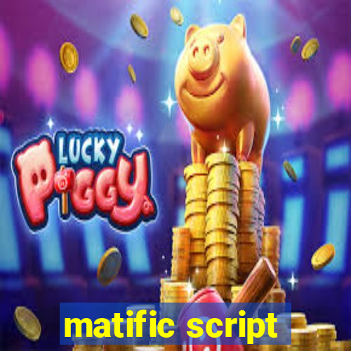matific script